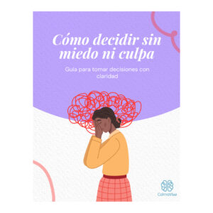 Como decidir sin miedo ni culpa